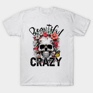 "Beautiful Crazy" Skull and Flowers T-Shirt